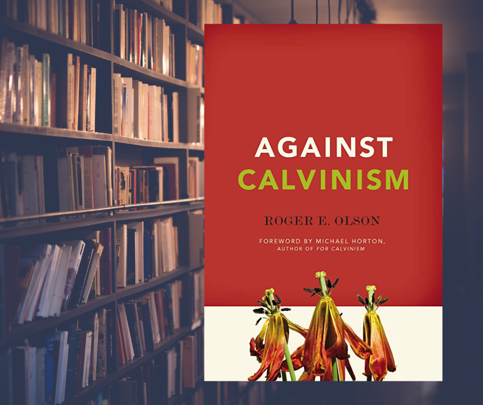 Book review – Roger E. Olson: Against Calvinism